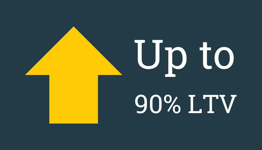 An arrow points upward and the words read 'up to 90% LTV'