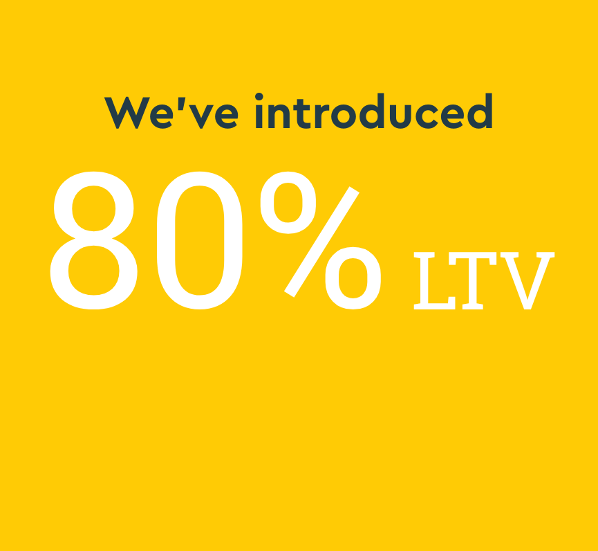 Introducing 80% LTV